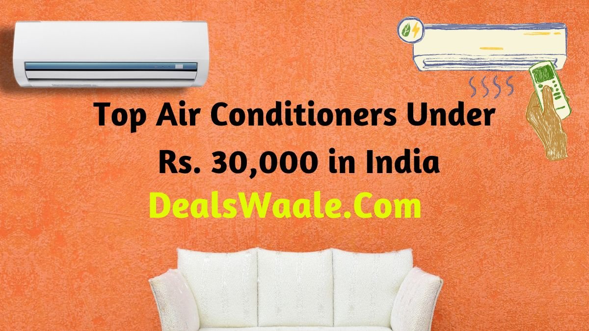 Top Air Conditioners Under INR 30000 in India